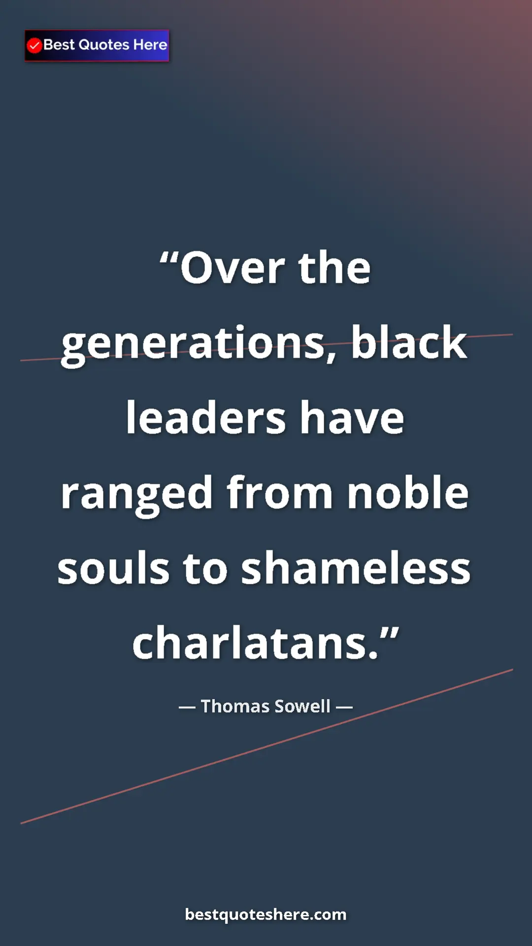 Pinterest quote poster by Thomas Sowell: "Over the generations, black leaders have ranged from noble..."
