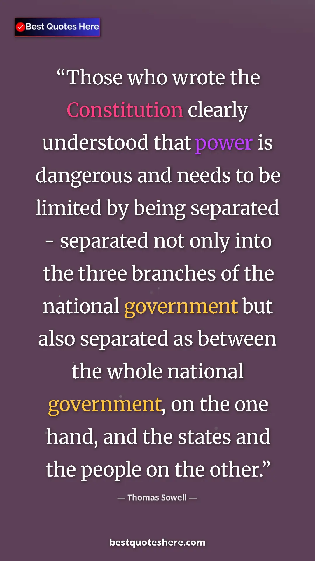 Thomas Sowell Quote Card: "Those who wrote the Constitution clearly understood that..." Pinterest quote poster by Thomas Sowell: "Those who wrote the Constitution clearly understood that..."