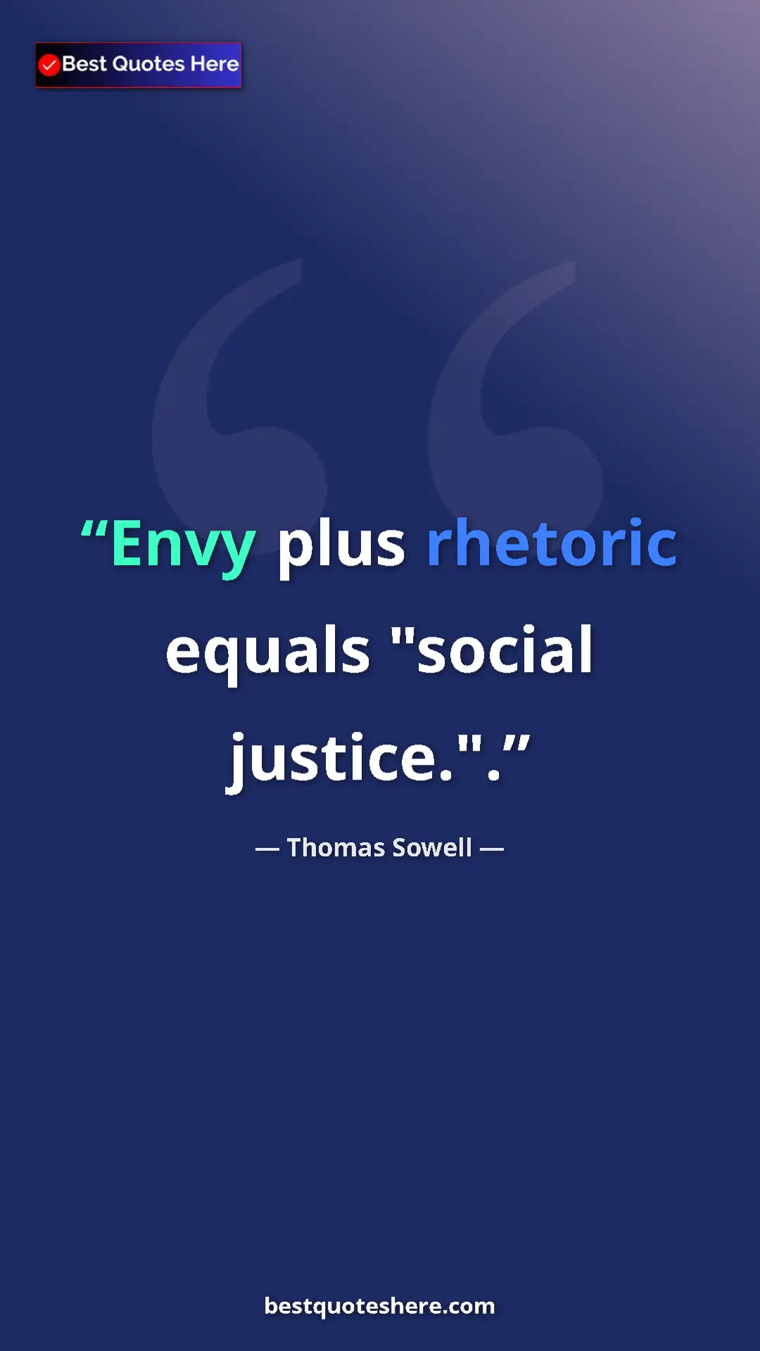 Pinterest quote poster by Thomas Sowell: "Envy plus rhetoric equals "social justice."."