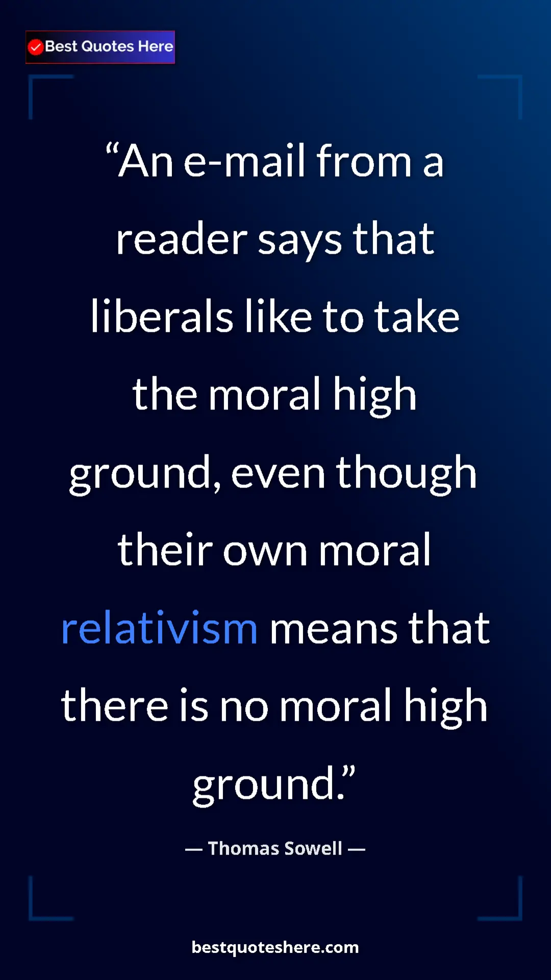 Pinterest quote poster by Thomas Sowell: "An e-mail from a reader says that liberals like to take the..."