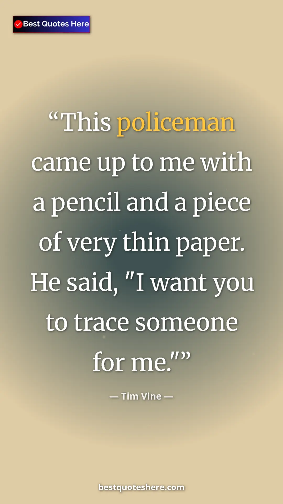 Pinterest quote poster by Tim Vine: "This policeman came up to me with a pencil and a piece of..."
