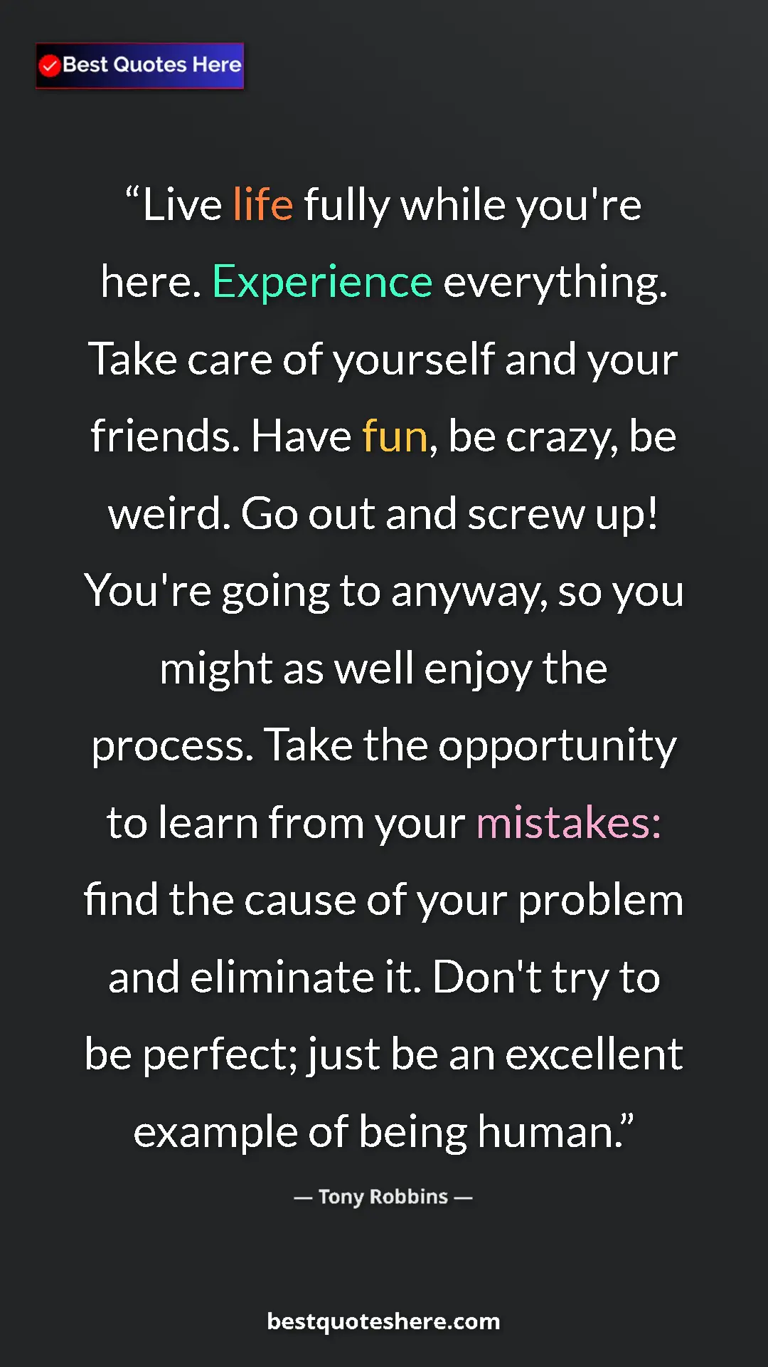 Pinterest quote poster by Tony Robbins: "Live life fully while you're here. Experience everything...."