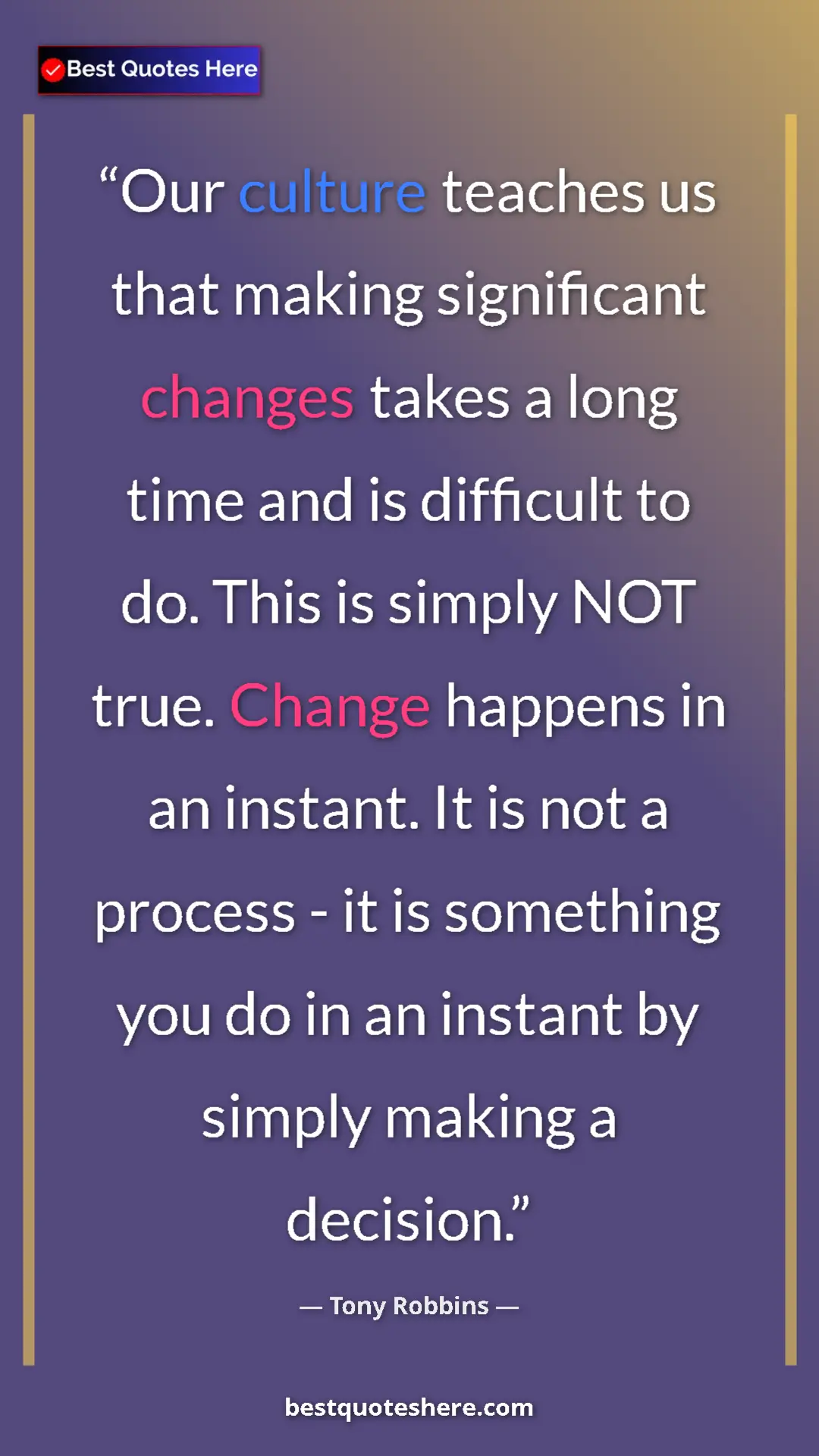 Pinterest quote poster by Tony Robbins: "Our culture teaches us that making significant changes..."
