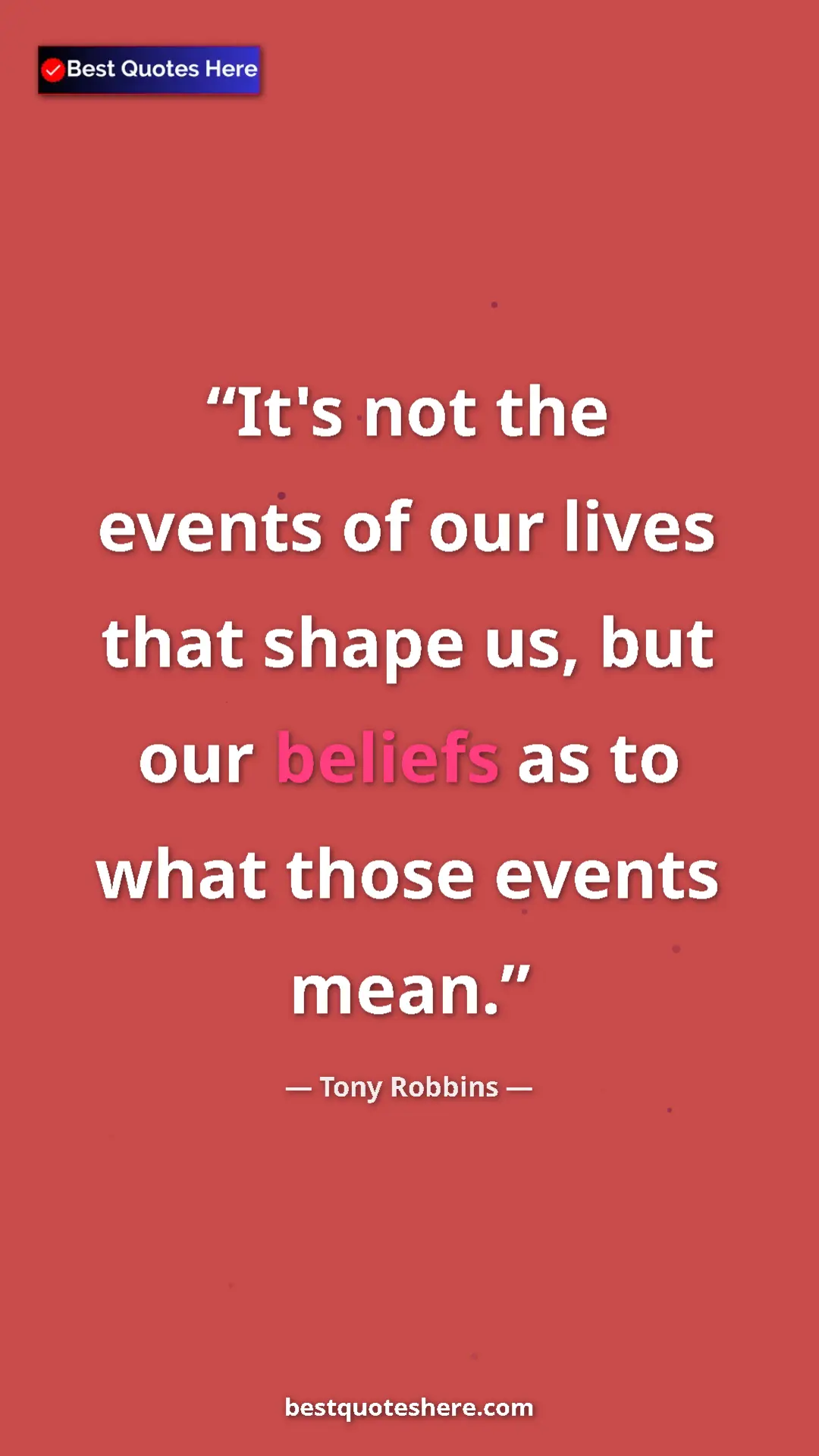 Pinterest quote poster by Tony Robbins: "It's not the events of our lives that shape us, but our..."