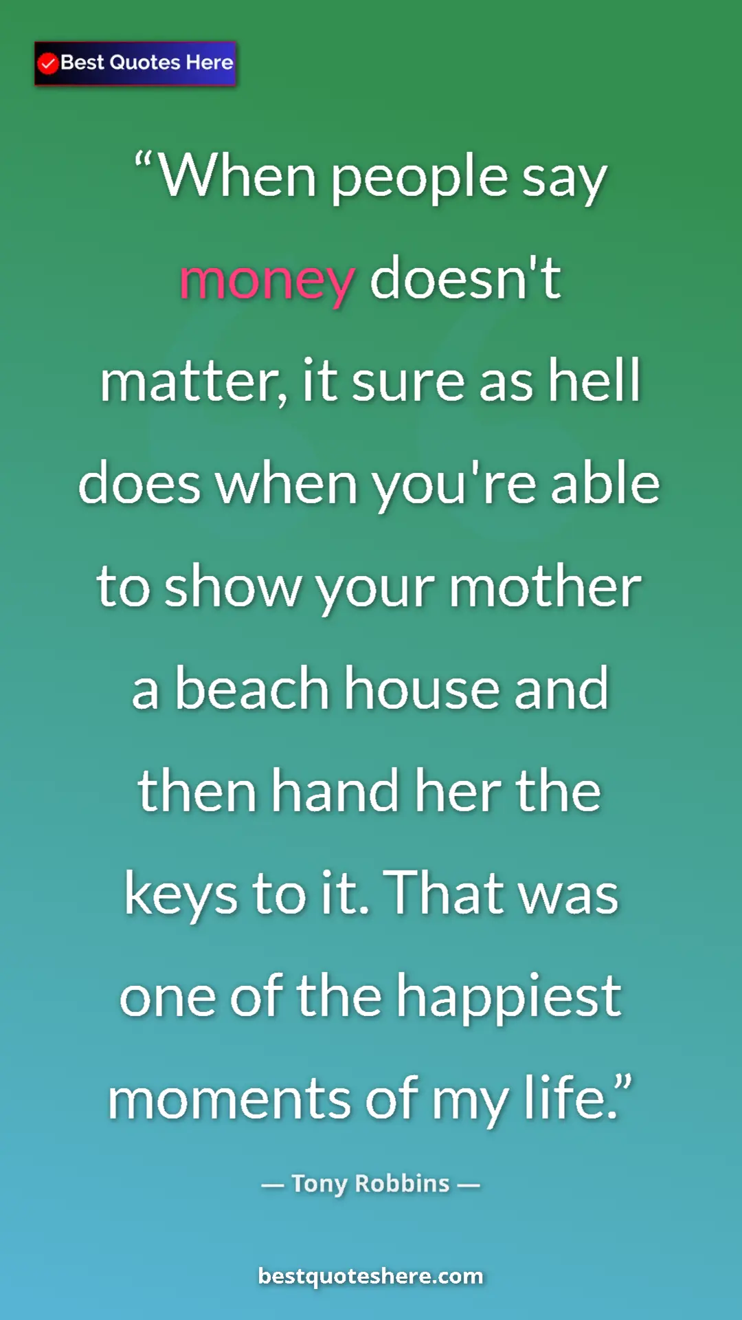 Pinterest quote poster by Tony Robbins: "When people say money doesn't matter, it sure as hell does..."
