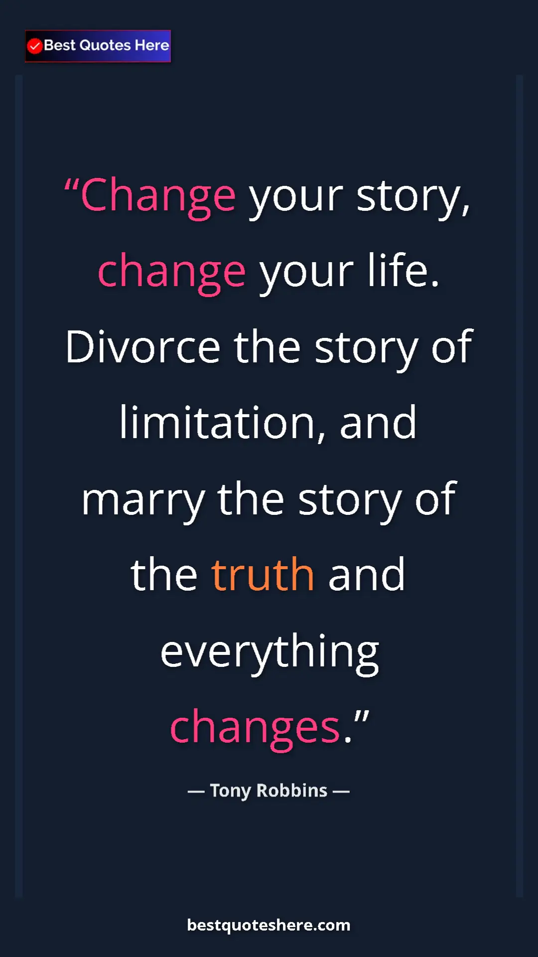 Pinterest quote poster by Tony Robbins: "Change your story, change your life. Divorce the story of..."