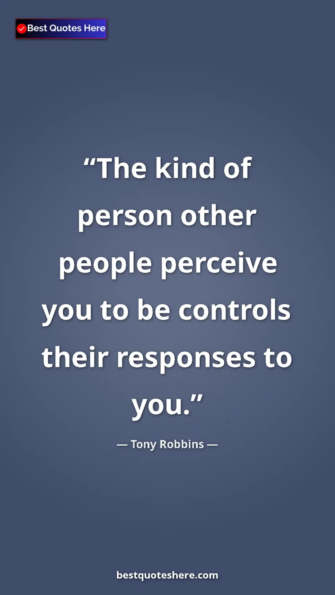 Pinterest quote poster by Tony Robbins: "The kind of person other people perceive you to be controls..."