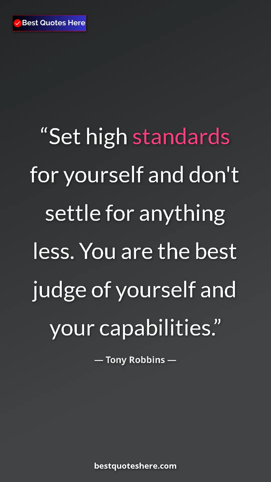 Tony Robbins Quote Card: "Set high standards for yourself and don't settle for anythin" Pinterest quote poster by Tony Robbins: "Set high standards for yourself and don't settle for anythin"