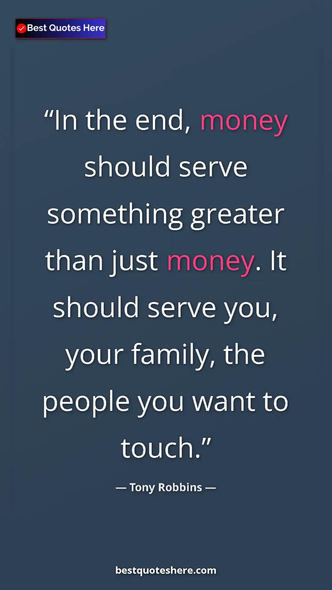 Pinterest quote poster by Tony Robbins: "In the end, money should serve something greater than just..."