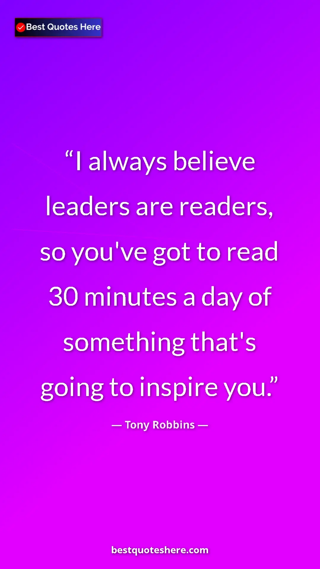 Pinterest quote poster by Tony Robbins: "I always believe leaders are readers, so you've got to read..."