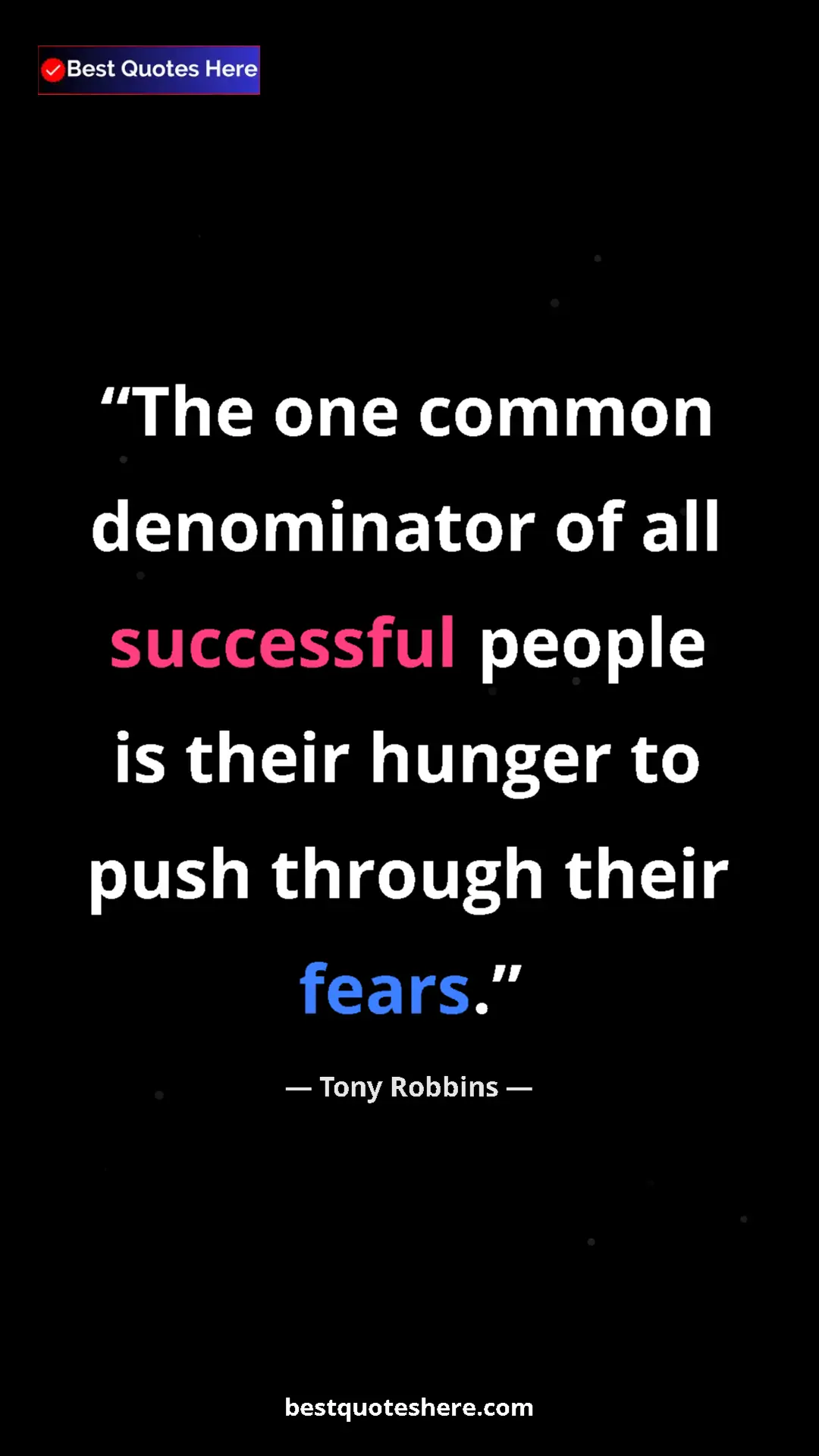 Pinterest quote poster by Tony Robbins: "The one common denominator of all successful people is..."