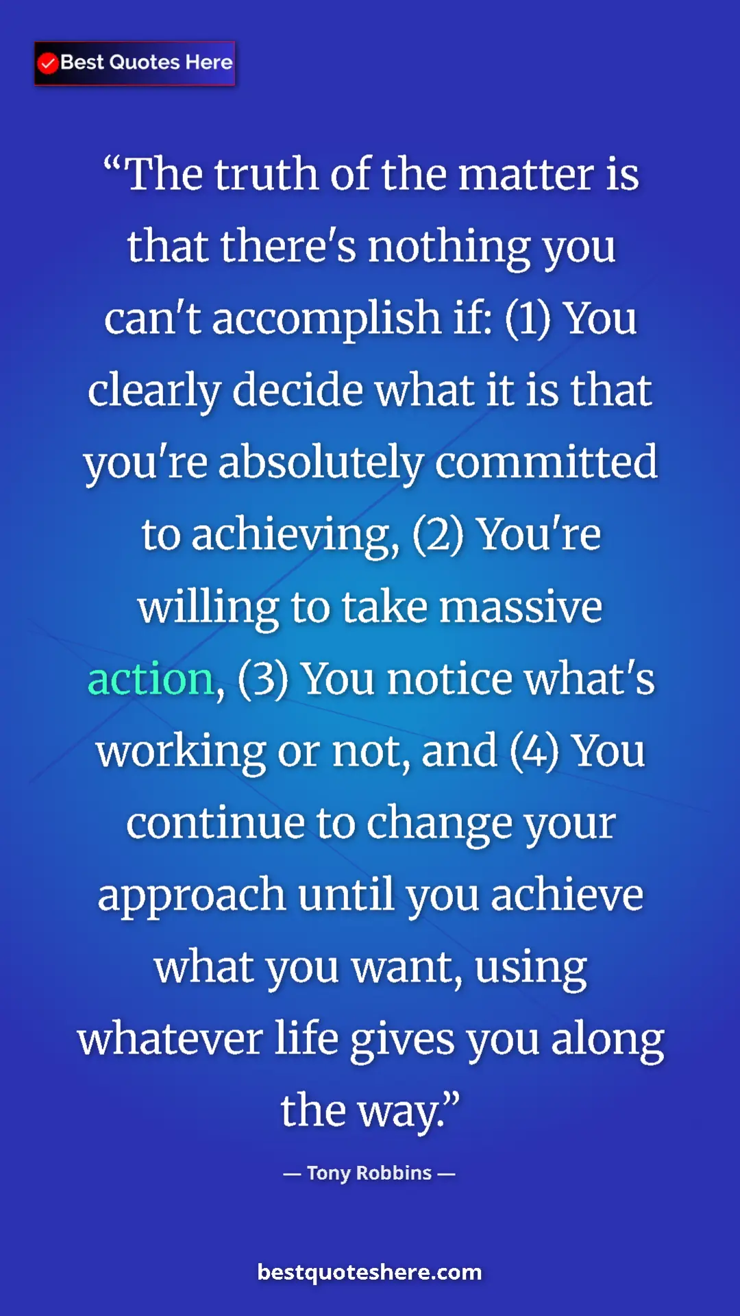Tony Robbins Quote Card: "The truth of the matter is that there's nothing you can't..." Pinterest quote poster by Tony Robbins: "The truth of the matter is that there's nothing you can't..."