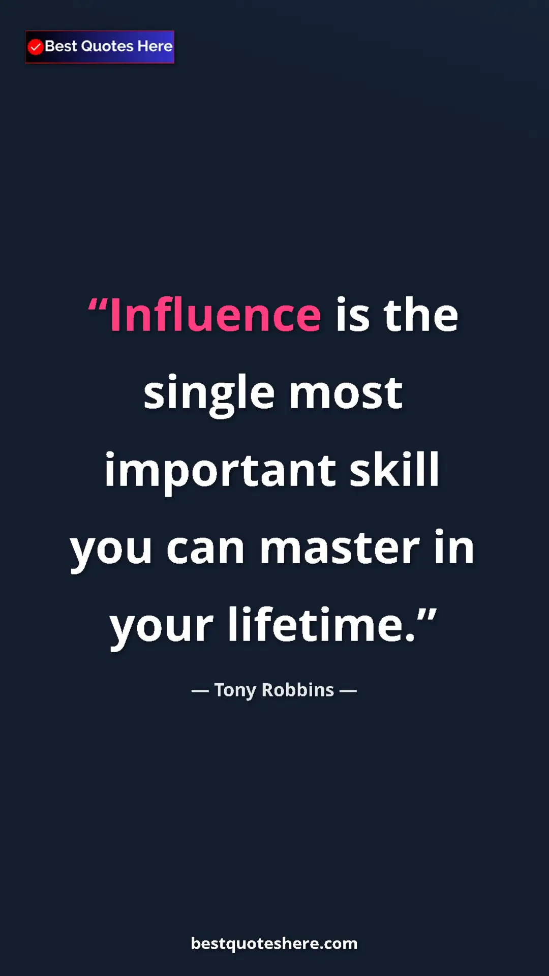Pinterest quote poster by Tony Robbins: "Influence is the single most important skill you can master..."