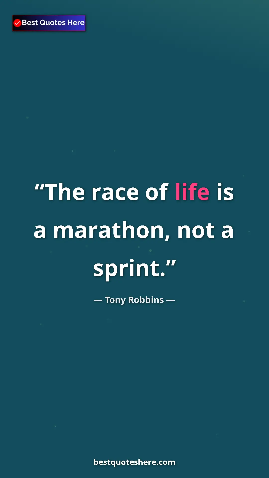Pinterest quote poster by Tony Robbins: "The race of life is a marathon, not a sprint."
