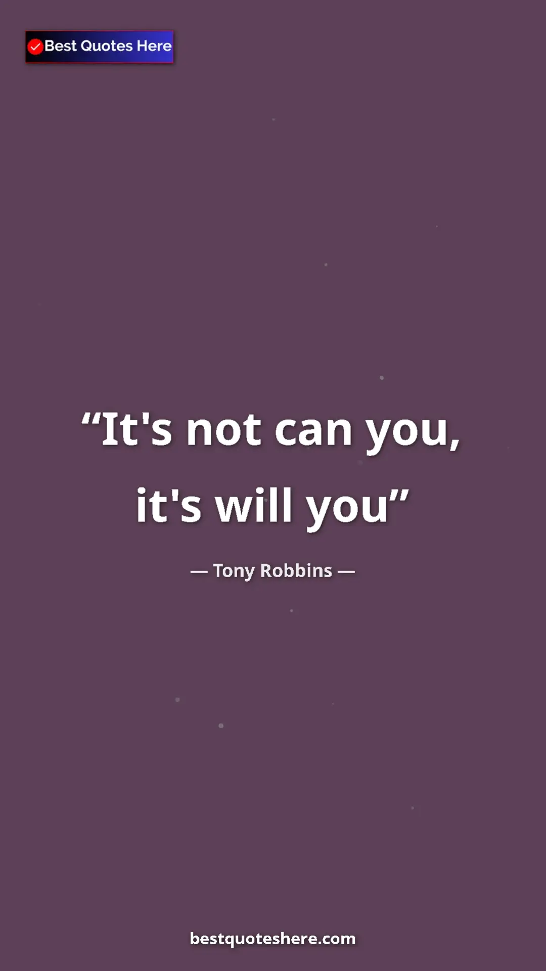 Pinterest quote poster by Tony Robbins: "It's not can you, it's will you"