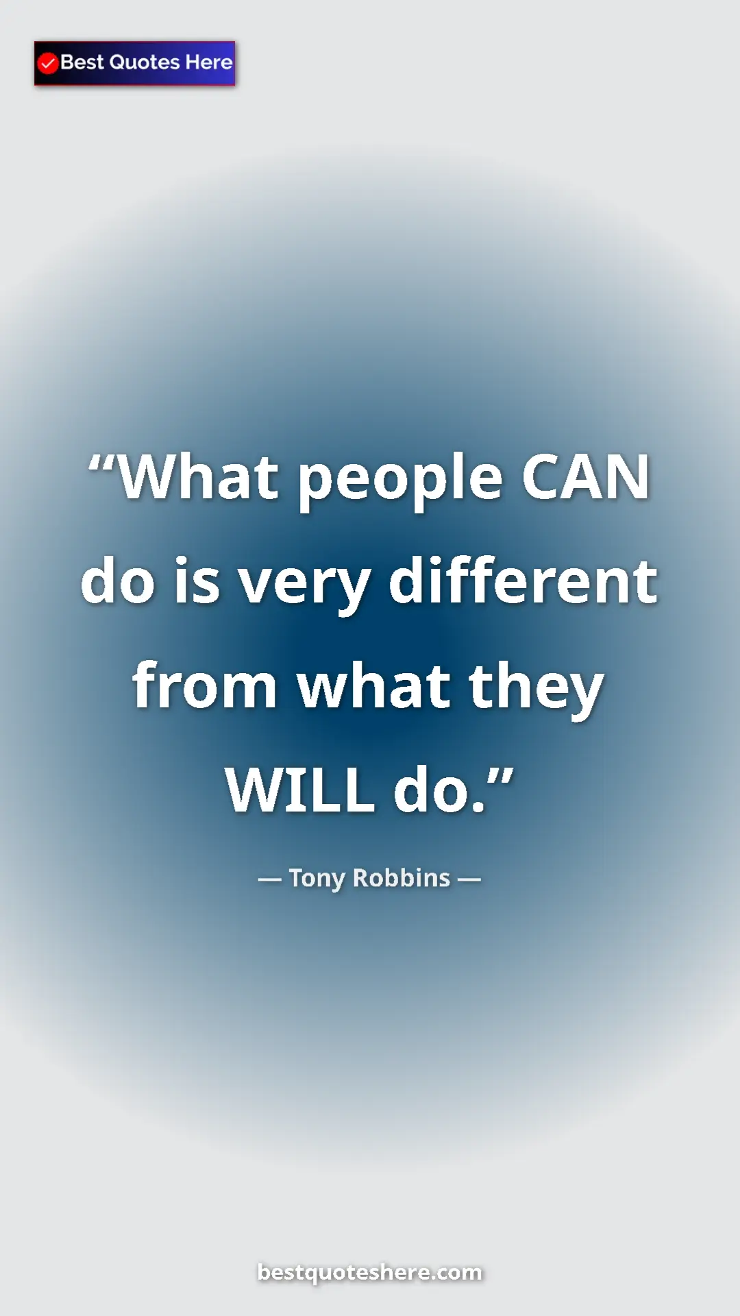 Pinterest quote poster by Tony Robbins: "What people CAN do is very different from what they WILL do."