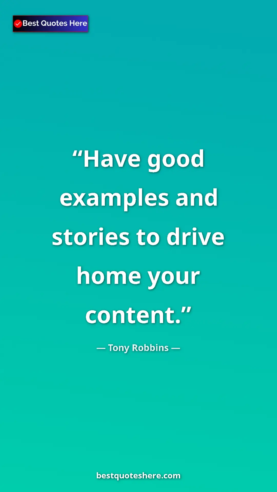 Pinterest quote poster by Tony Robbins: "Have good examples and stories to drive home your content."