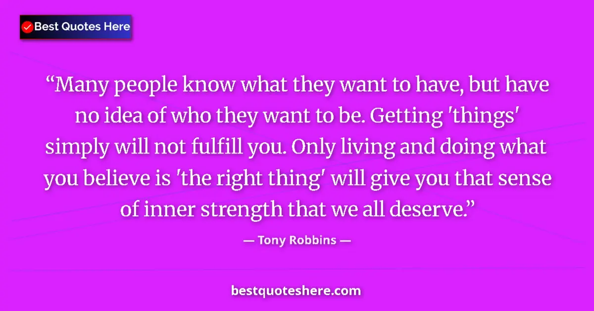 Quote by Tony Robbins: Many people know what they want to have, but have