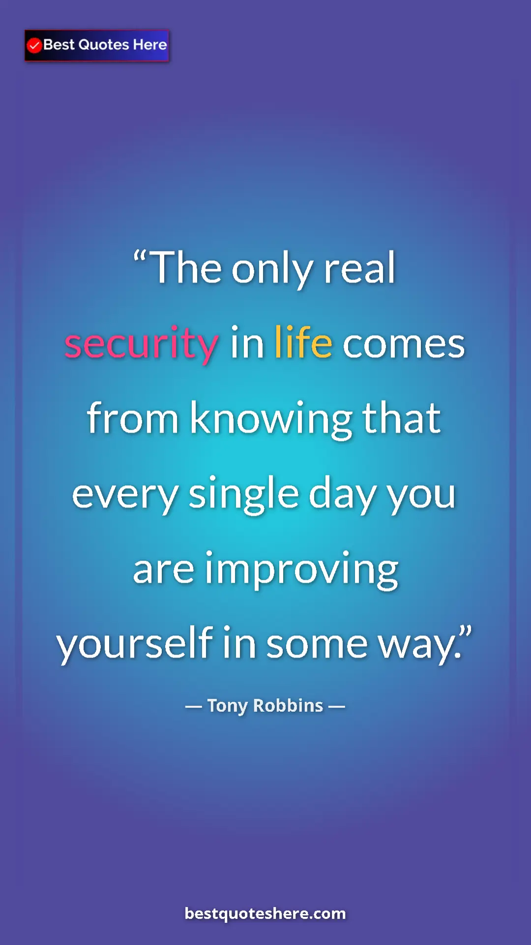 Pinterest quote poster by Tony Robbins: "The only real security in life comes from knowing that..."