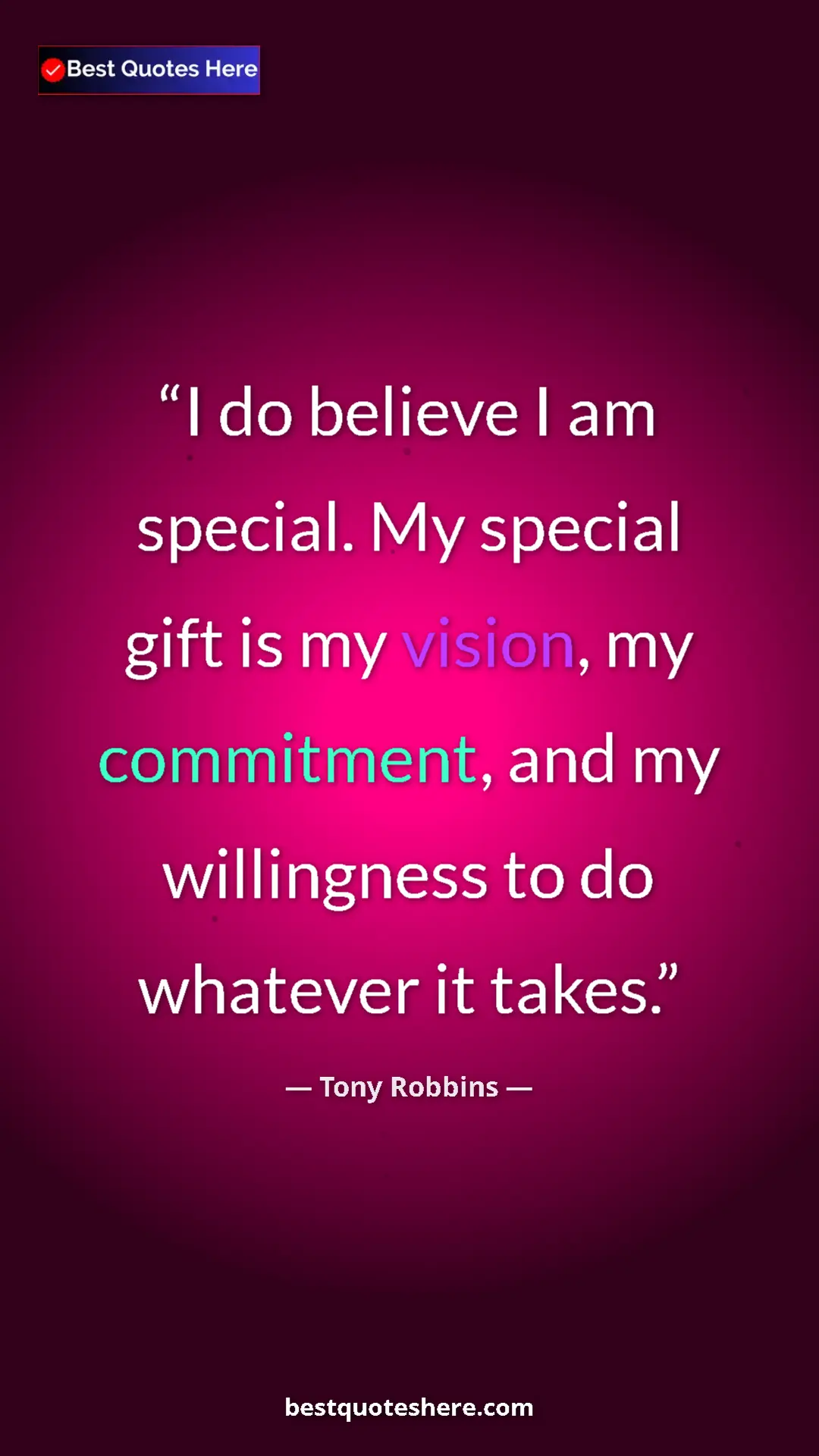 Pinterest quote poster by Tony Robbins: "I do believe I am special. My special gift is my vision, my..."