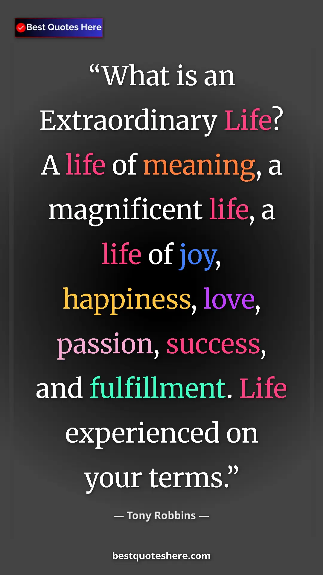 Pinterest quote poster by Tony Robbins: "What is an Extraordinary Life? A life of meaning, a..."