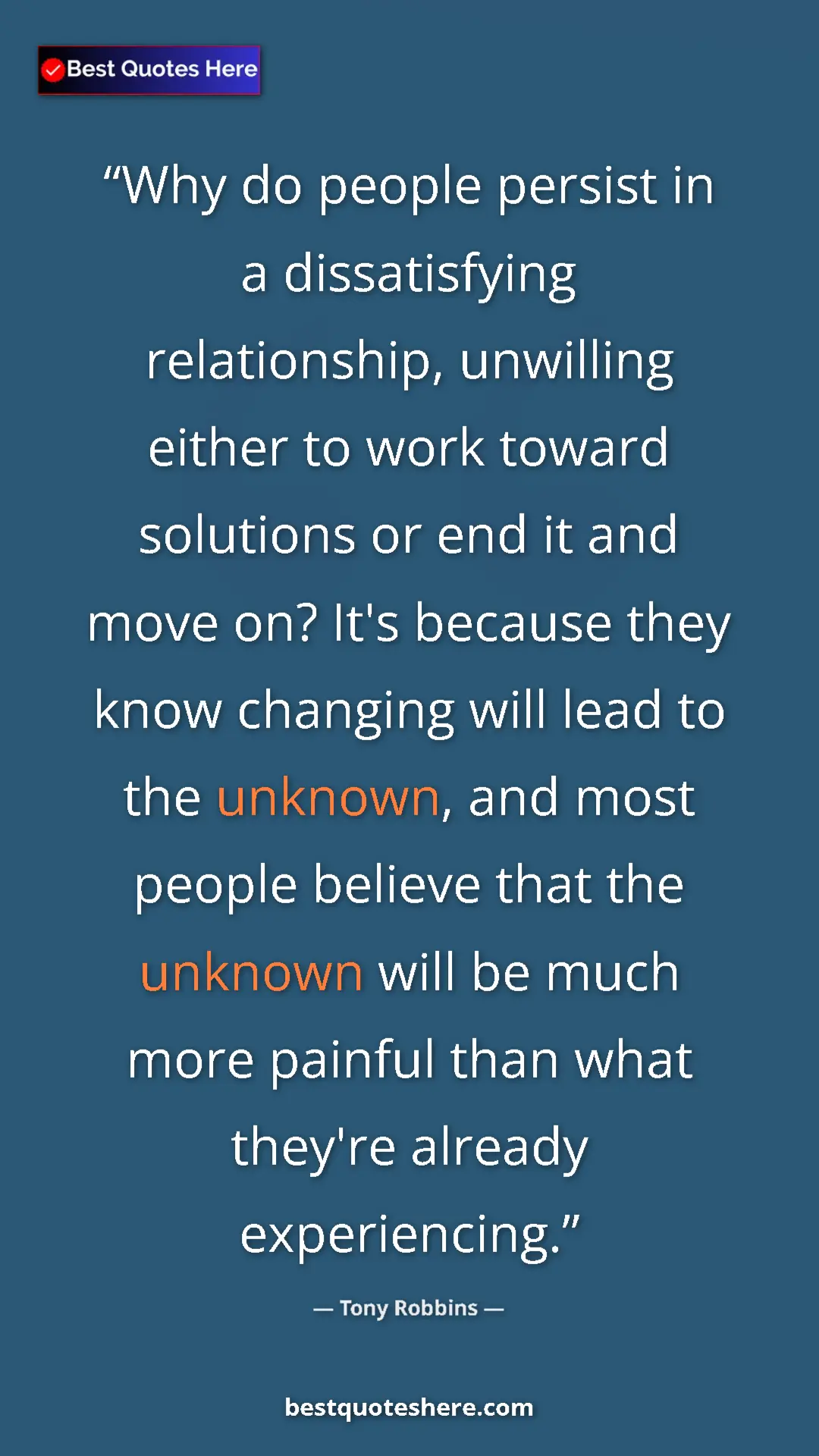 Pinterest quote poster by Tony Robbins: "Why do people persist in a dissatisfying relationship,..."