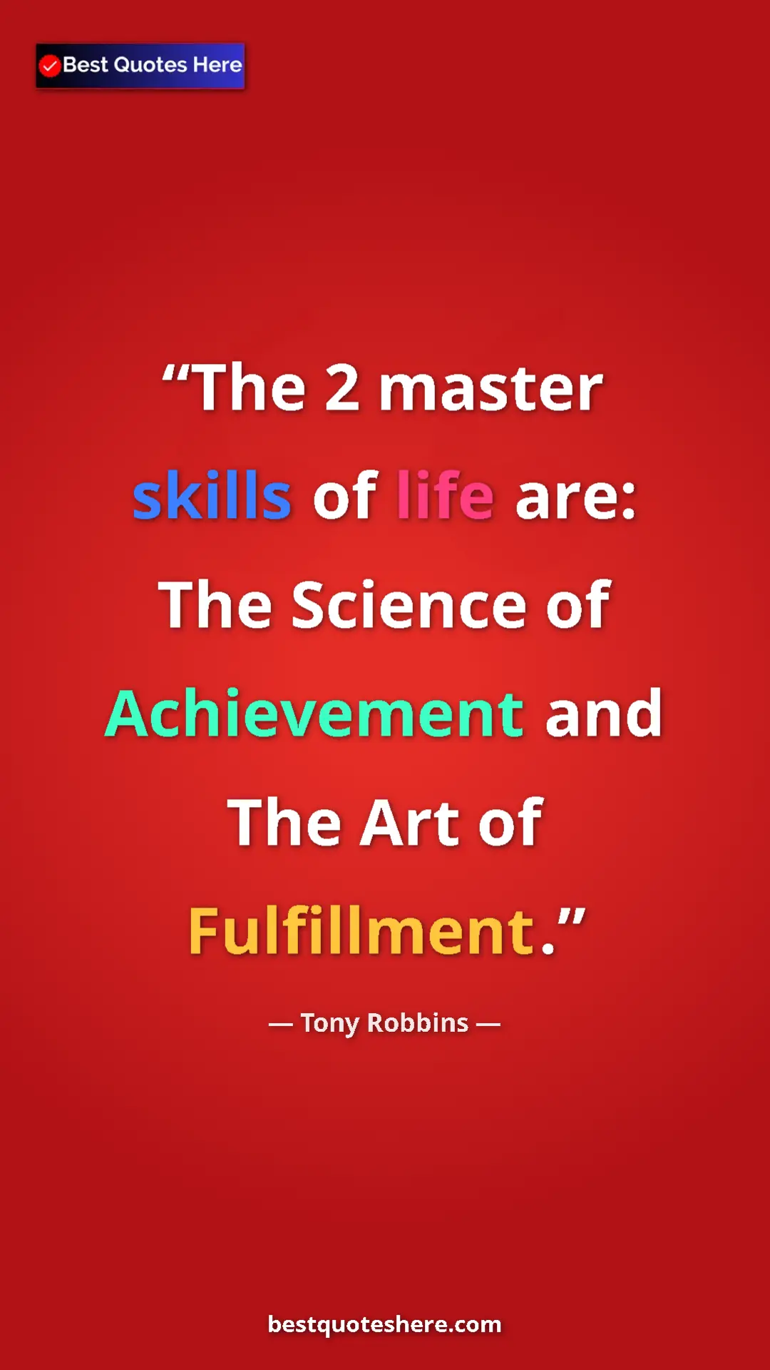 Pinterest quote poster by Tony Robbins: "The 2 master skills of life are: The Science of Achievement..."