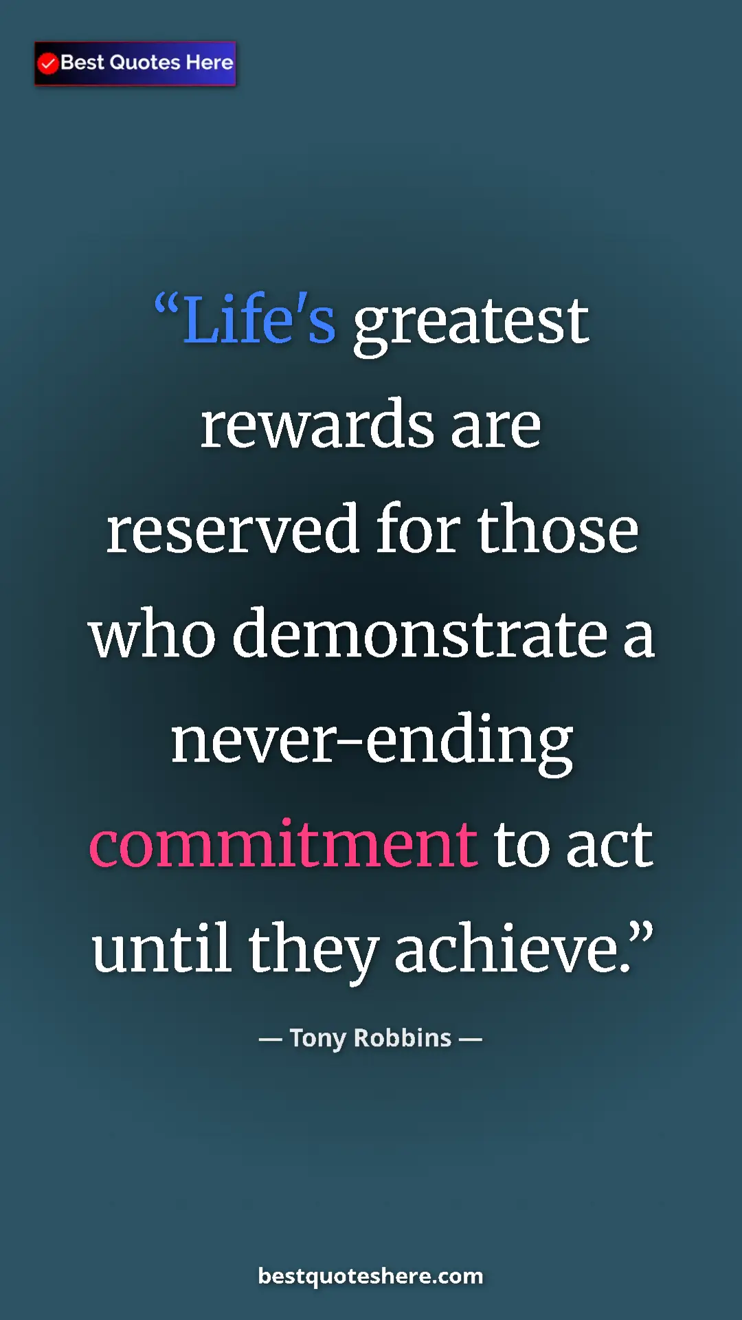 Pinterest quote poster by Tony Robbins: "Life's greatest rewards are reserved for those who..."