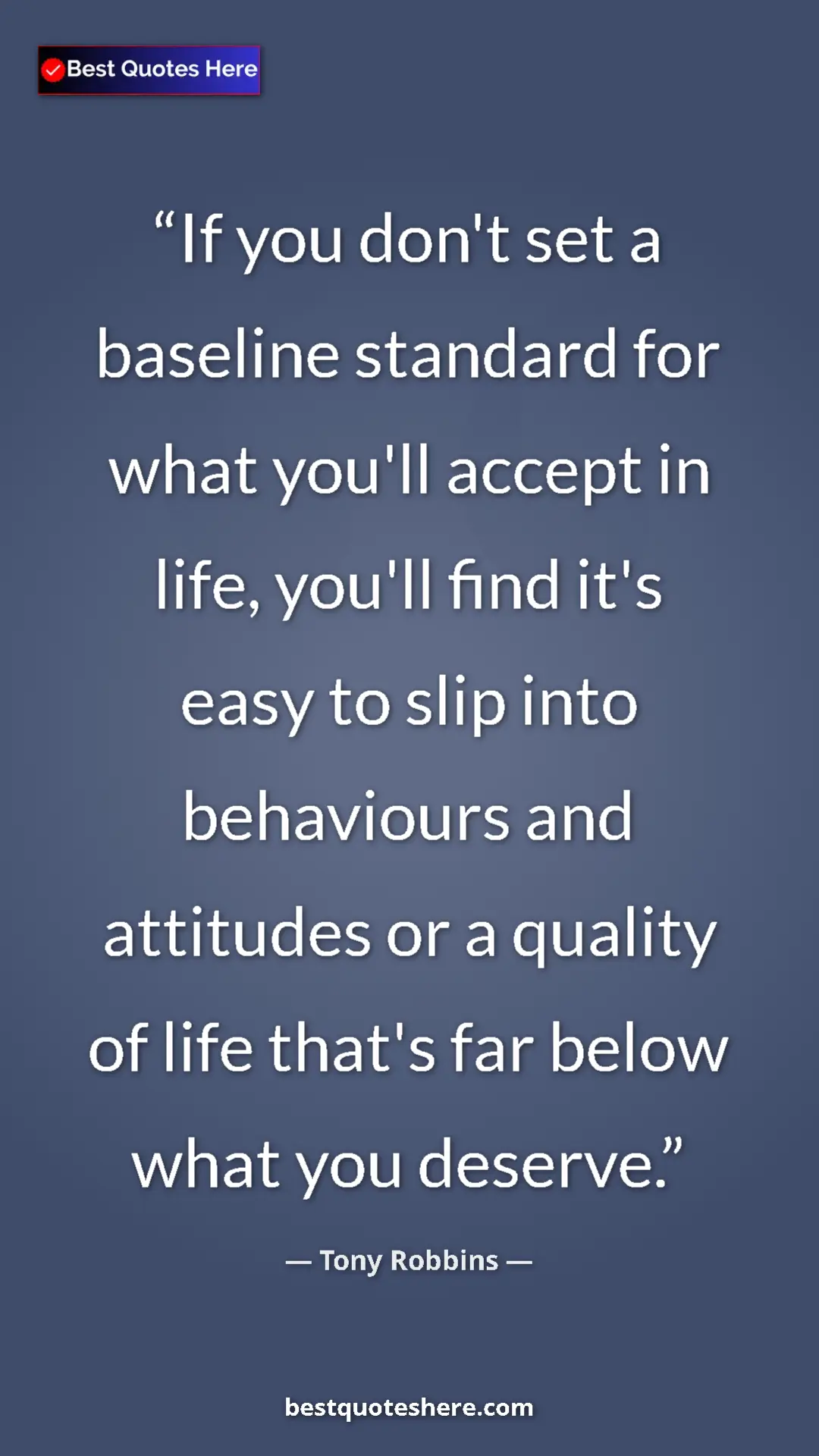 Pinterest quote poster by Tony Robbins: "If you don't set a baseline standard for what you'll accept "