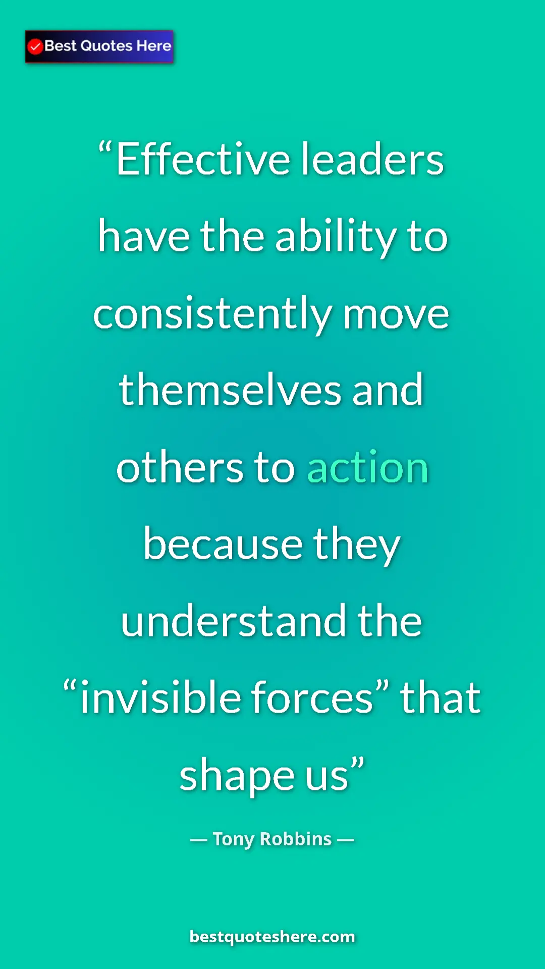 Pinterest quote poster by Tony Robbins: "Effective leaders have the ability to consistently move..."