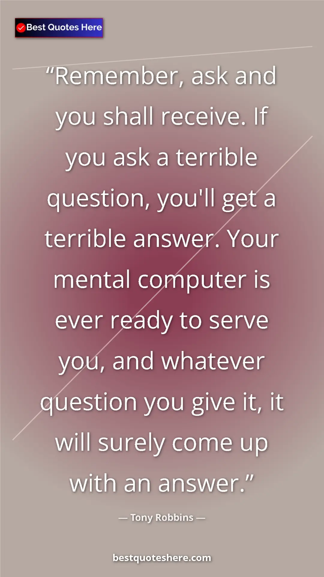 Pinterest quote poster by Tony Robbins: "Remember, ask and you shall receive. If you ask a terrible..."