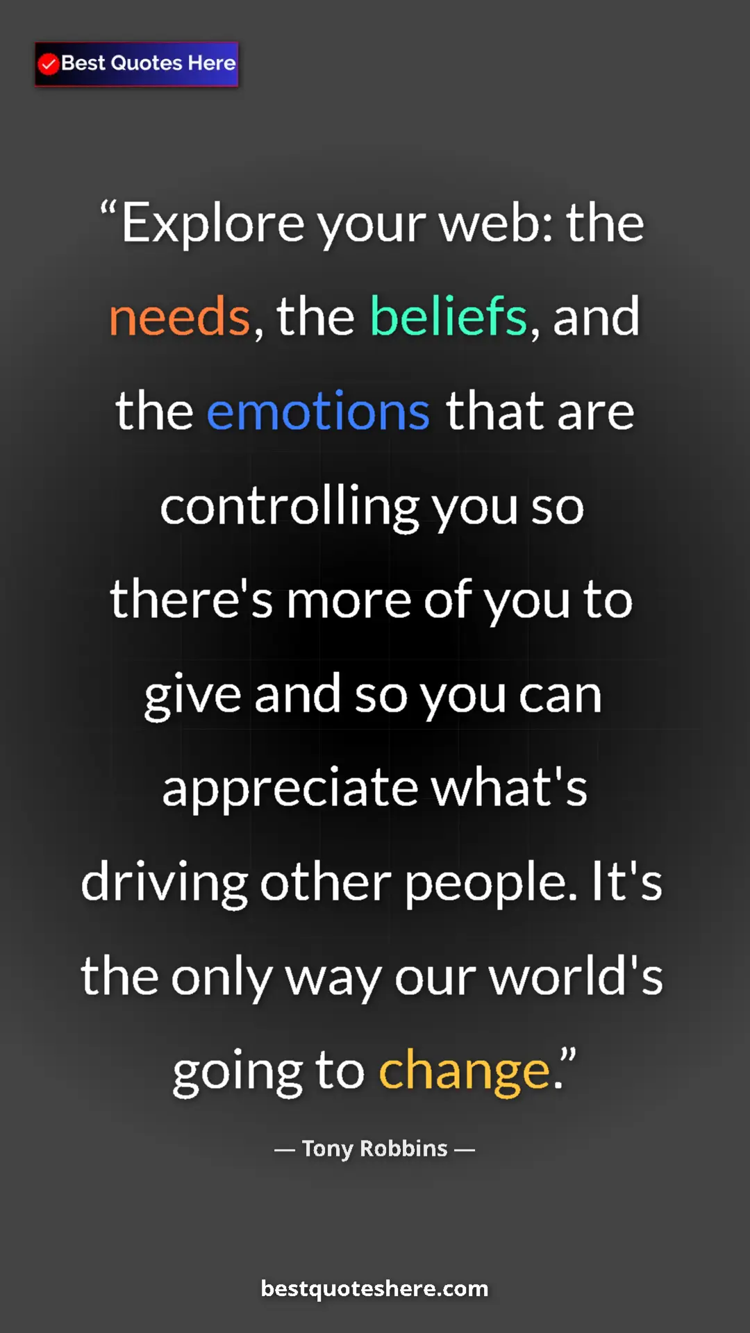 Pinterest quote poster by Tony Robbins: "Explore your web: the needs, the beliefs, and the emotions..."