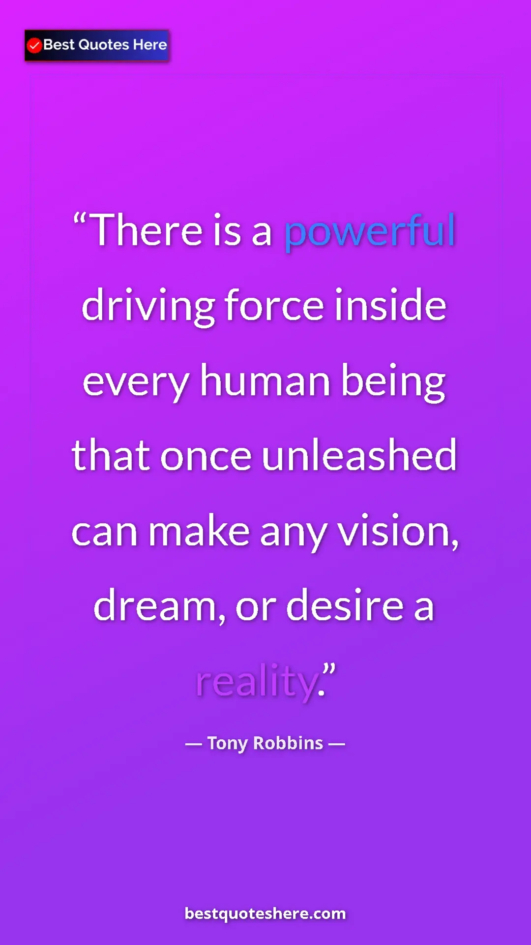 Tony Robbins Quote Card: "There is a powerful driving force inside every human being t" Pinterest quote poster by Tony Robbins: "There is a powerful driving force inside every human being t"