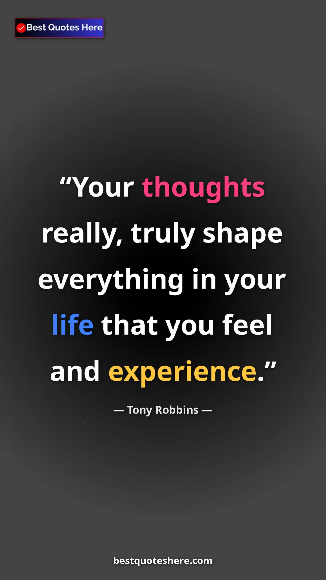 Pinterest quote poster by Tony Robbins: "Your thoughts really, truly shape everything in your life..."