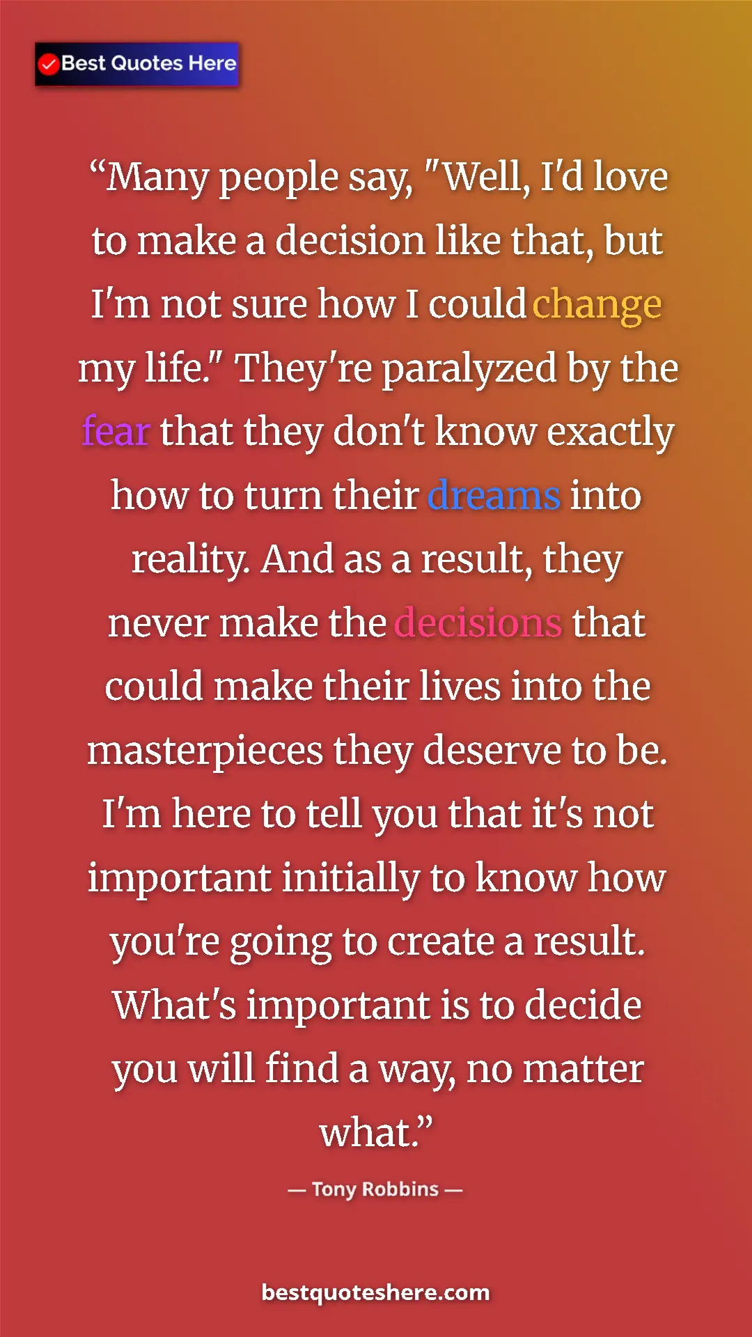 Pinterest quote poster by Tony Robbins: "Many people say, "Well, I'd love to make a decision like..."