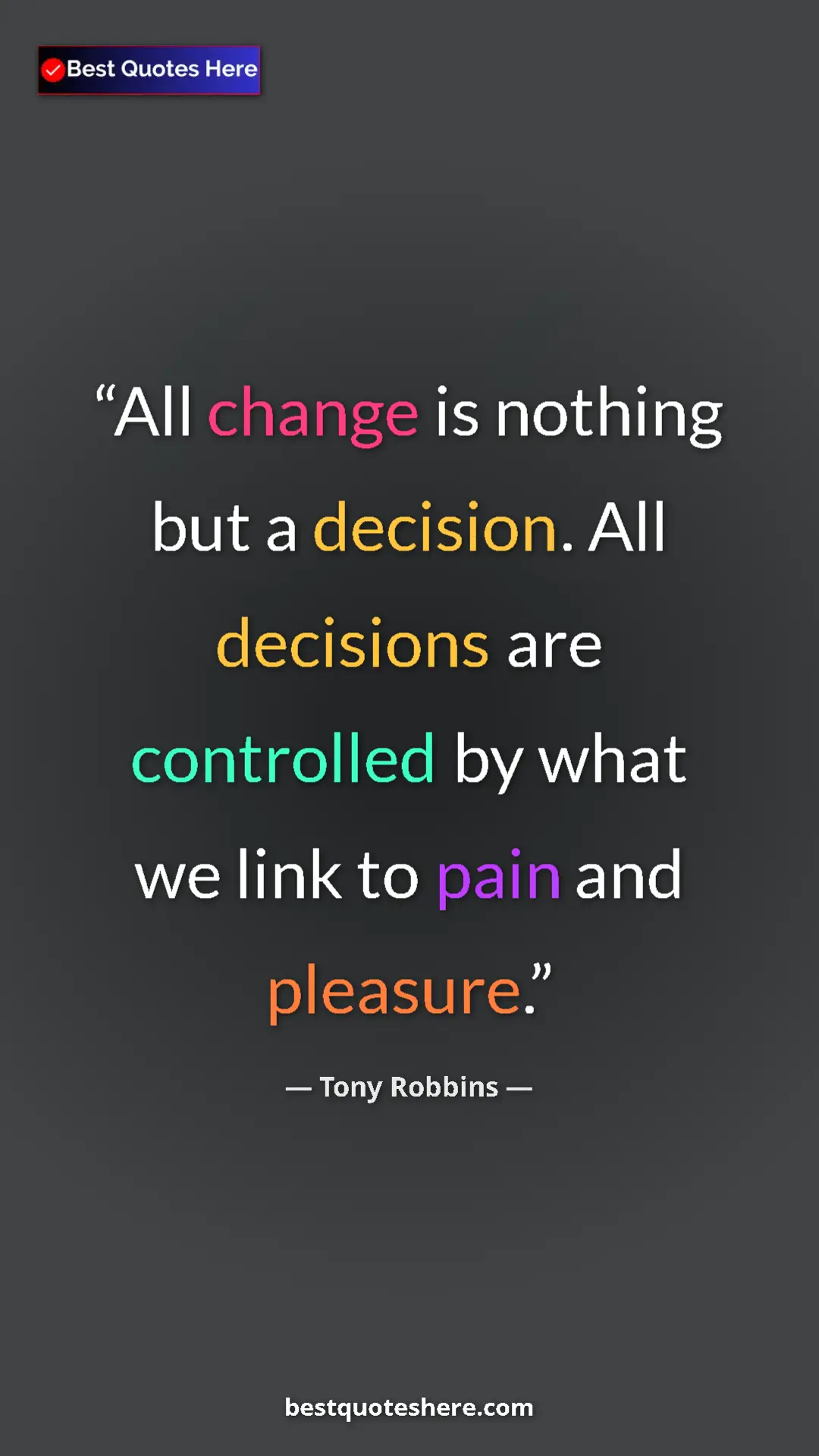 Pinterest quote poster by Tony Robbins: "All change is nothing but a decision. All decisions are..."
