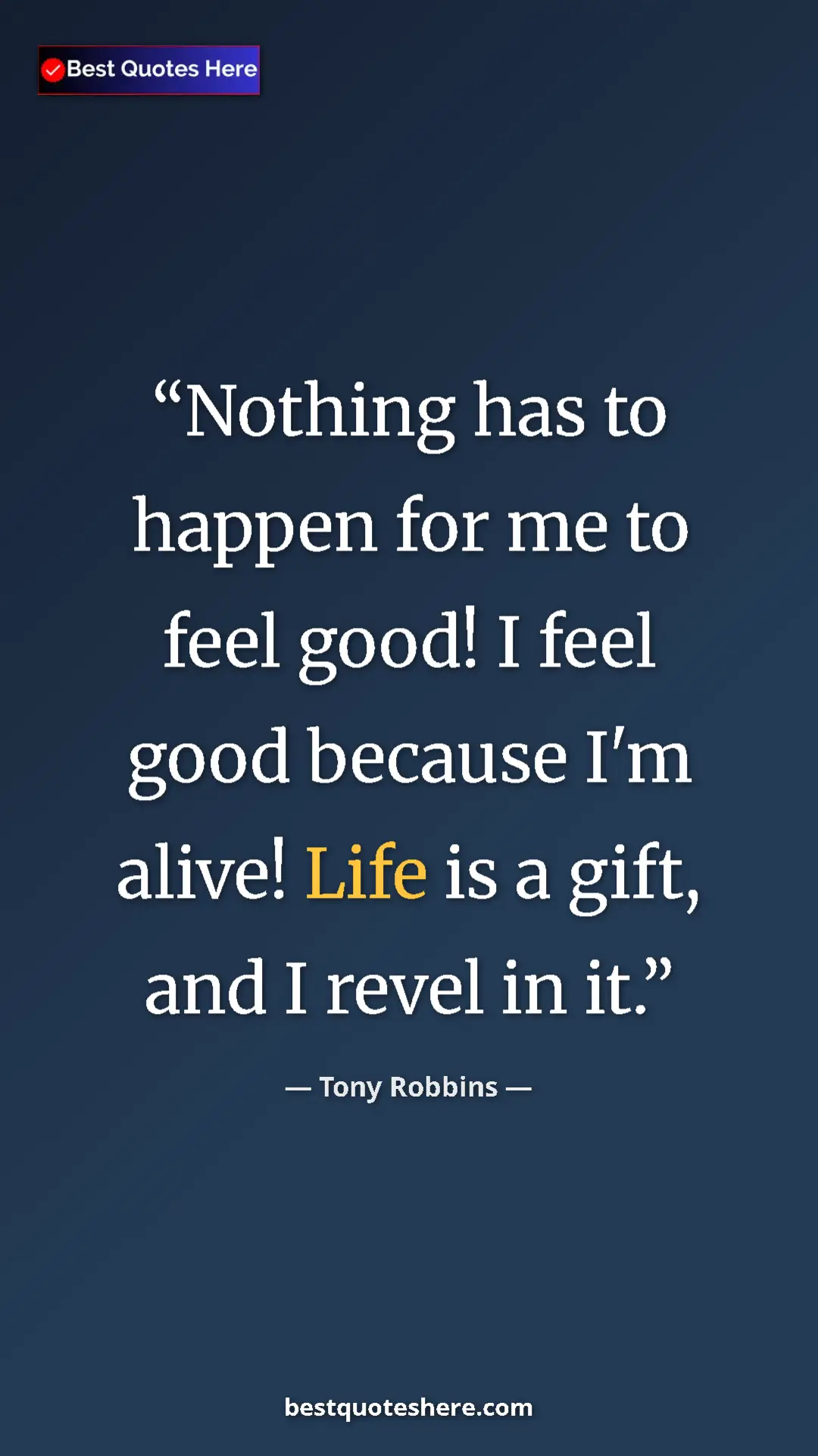 Pinterest quote poster by Tony Robbins: "Nothing has to happen for me to feel good! I feel good..."