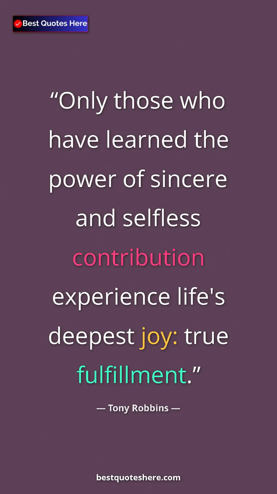 Tony Robbins Quote Card: "Only those who have learned the power of sincere and selfles" Pinterest quote poster by Tony Robbins: "Only those who have learned the power of sincere and selfles"