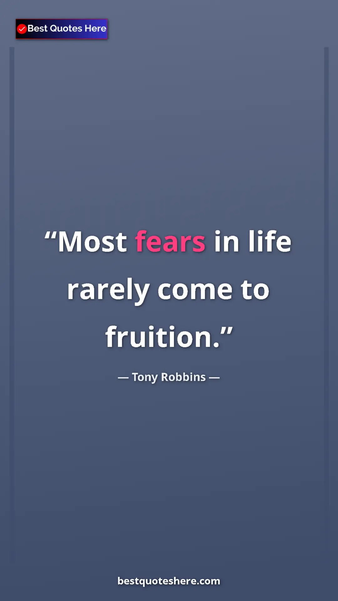 Pinterest quote poster by Tony Robbins: "Most fears in life rarely come to fruition."