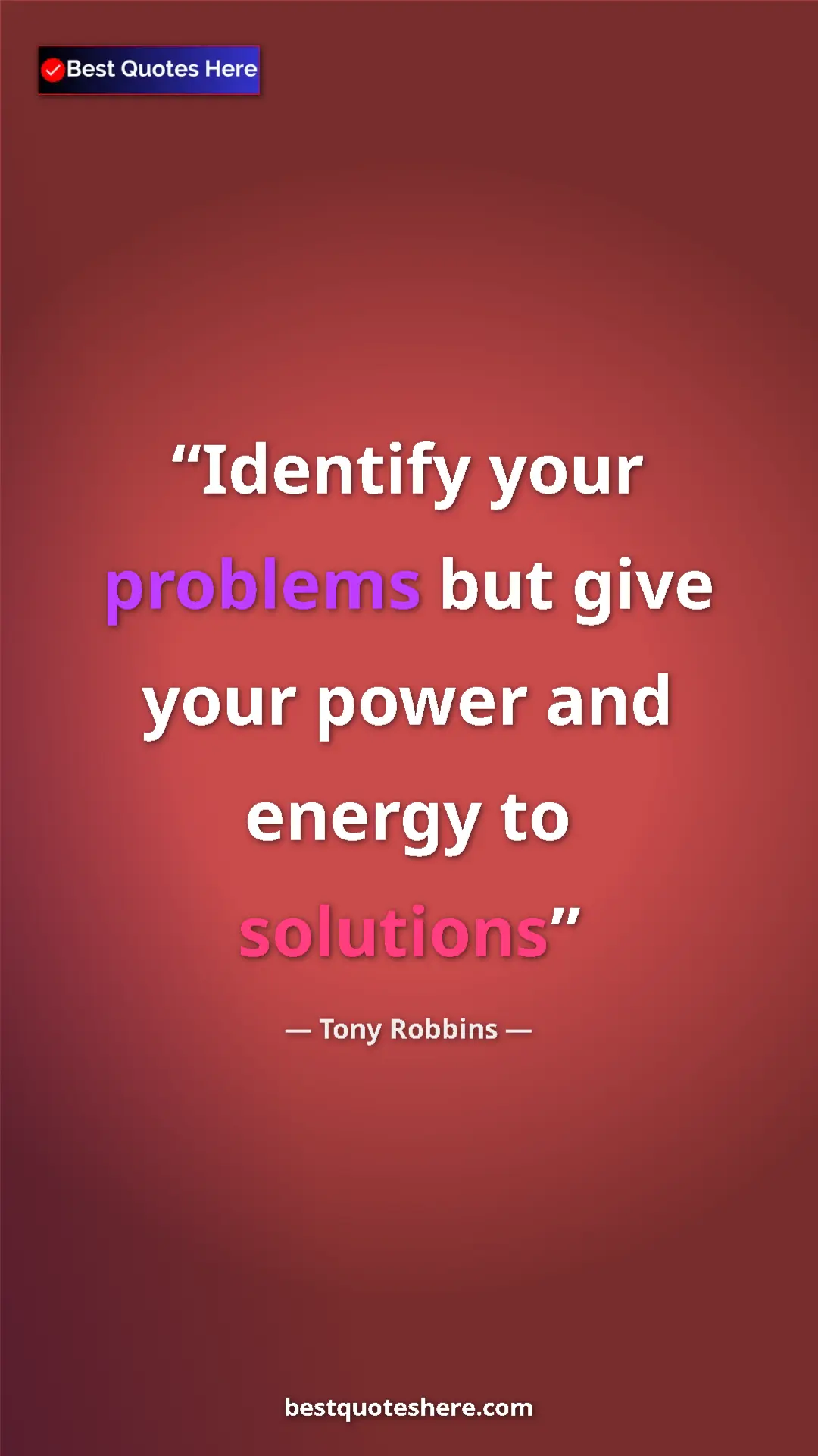 Pinterest quote poster by Tony Robbins: "Identify your problems but give your power and energy to..."
