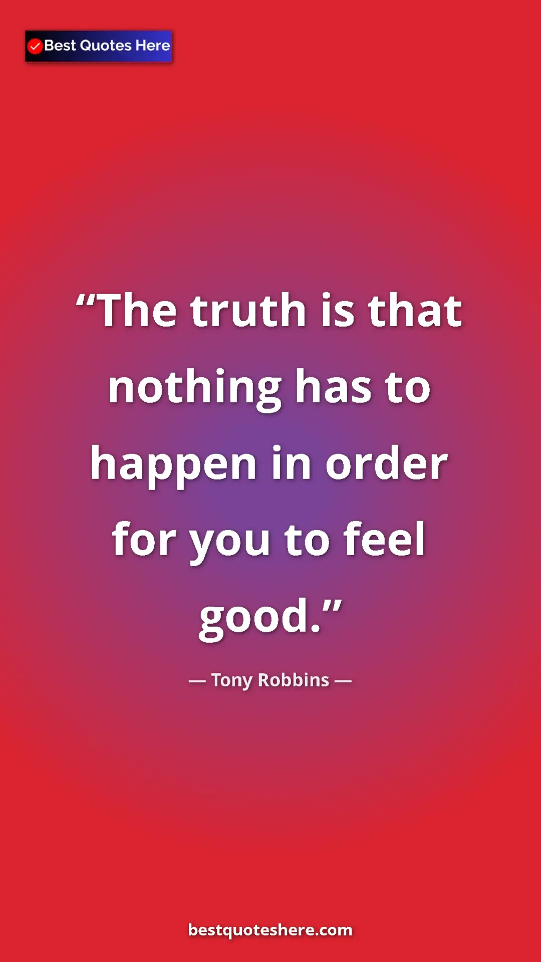 Pinterest quote poster by Tony Robbins: "The truth is that nothing has to happen in order for you to..."