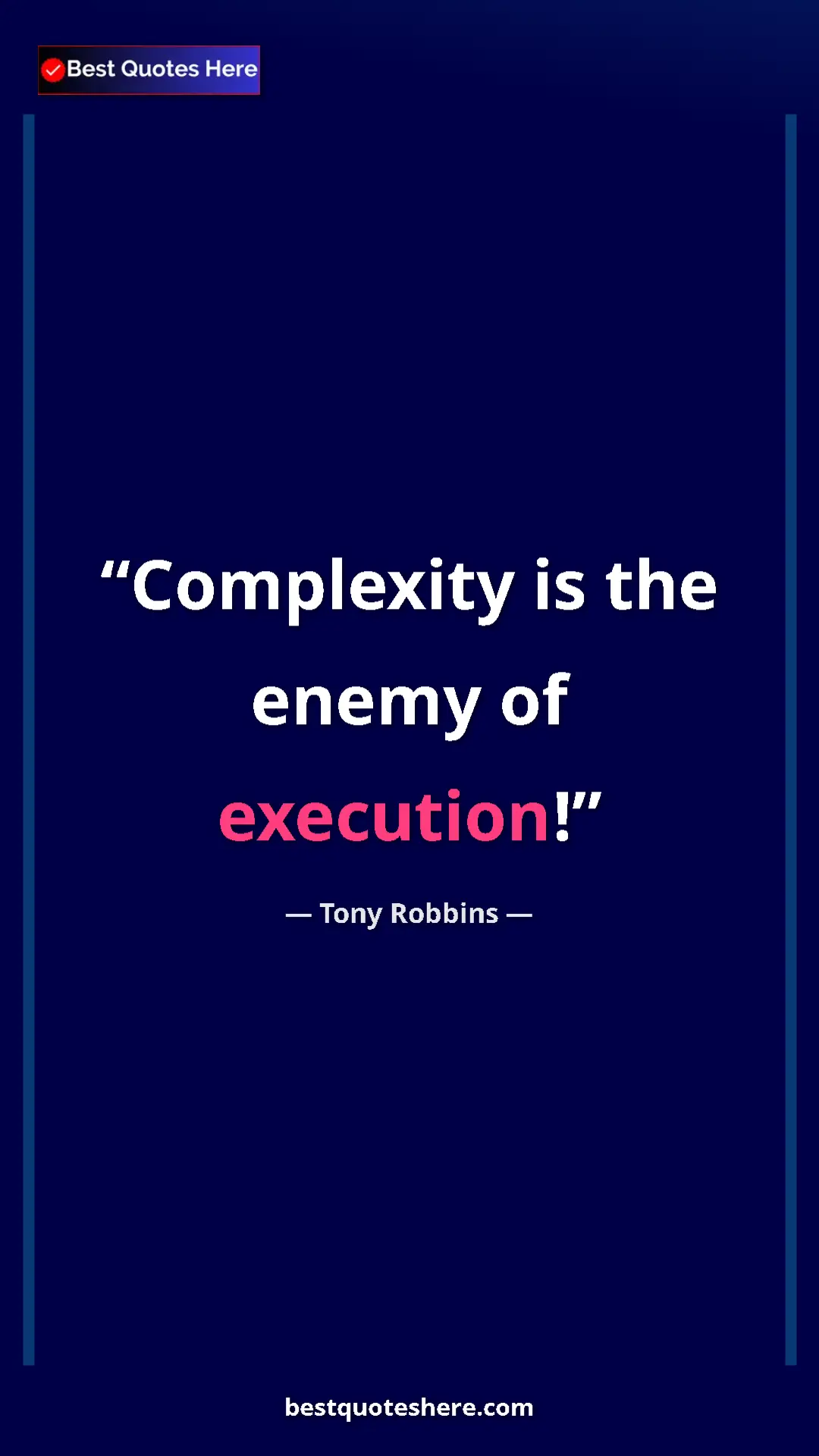 Pinterest quote poster by Tony Robbins: "Complexity is the enemy of execution!"