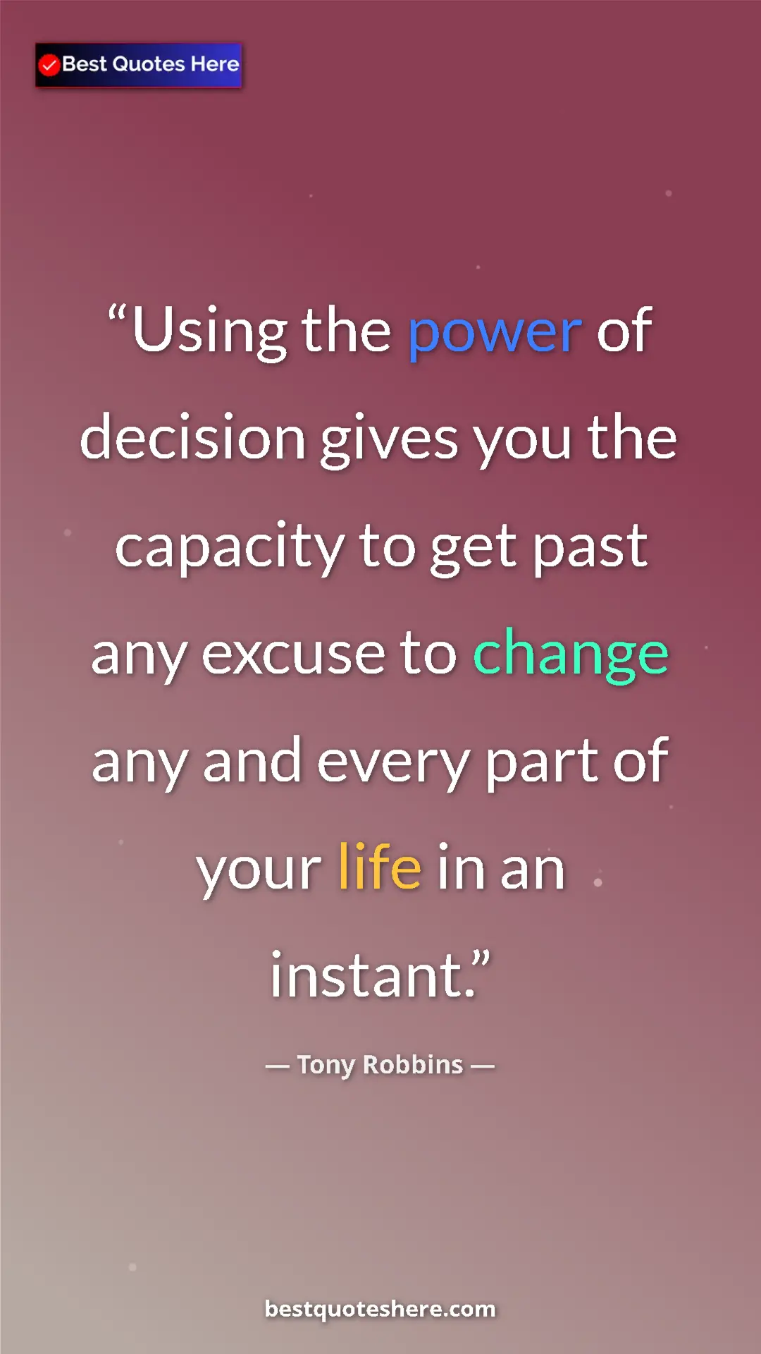 Pinterest quote poster by Tony Robbins: "Using the power of decision gives you the capacity to get..."