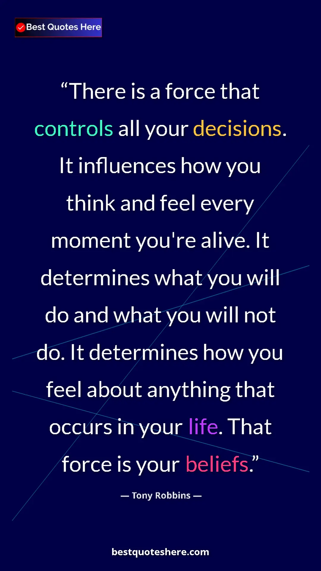 Tony Robbins Quote Card: "There is a force that controls all your decisions. It..." Pinterest quote poster by Tony Robbins: "There is a force that controls all your decisions. It..."