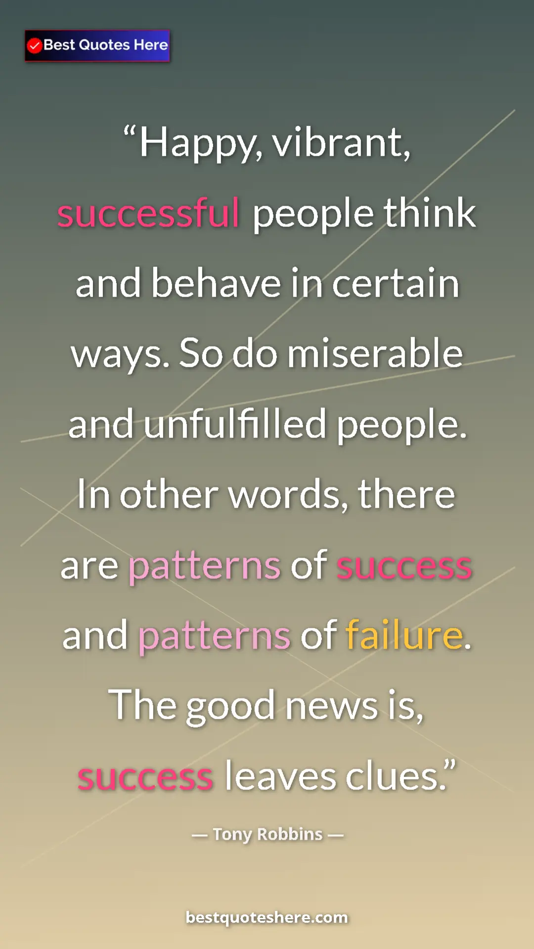 Pinterest quote poster by Tony Robbins: "Happy, vibrant, successful people think and behave in..."