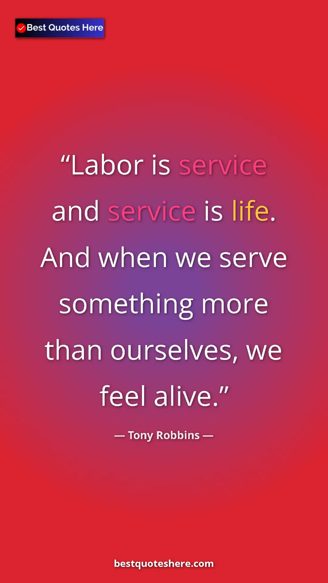 Pinterest quote poster by Tony Robbins: "Labor is service and service is life. And when we serve..."