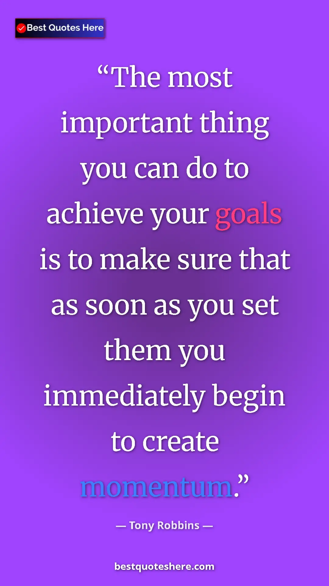 Pinterest quote poster by Tony Robbins: "The most important thing you can do to achieve your goals..."