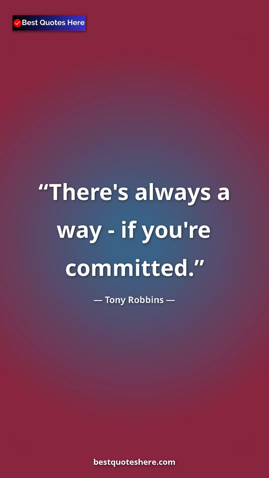 Pinterest quote poster by Tony Robbins: "There's always a way - if you're committed."