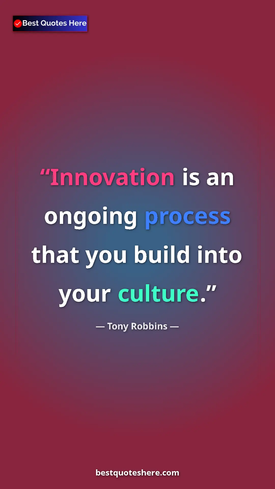 Pinterest quote poster by Tony Robbins: "Innovation is an ongoing process that you build into your..."