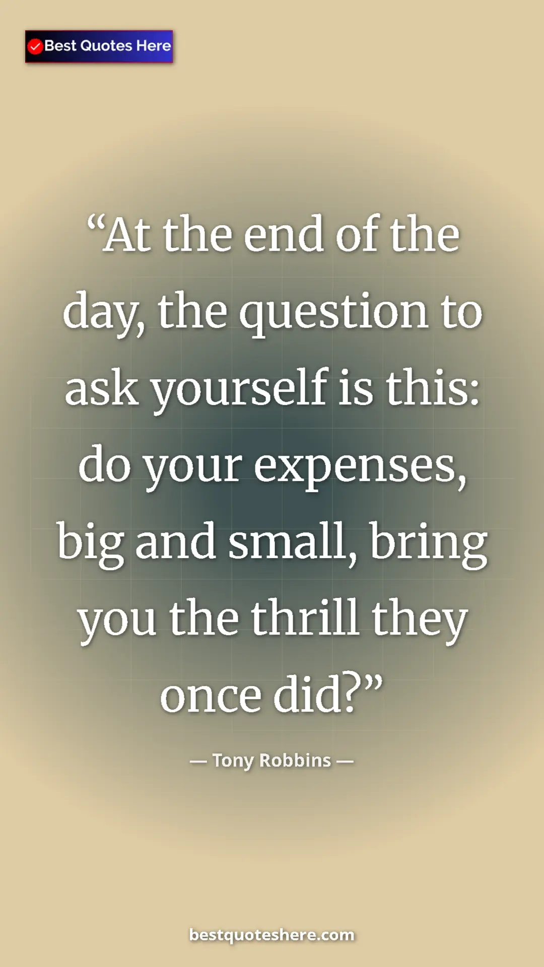 Pinterest quote poster by Tony Robbins: "At the end of the day, the question to ask yourself is..."